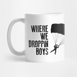 Where We Droppin Boys Meme Mug